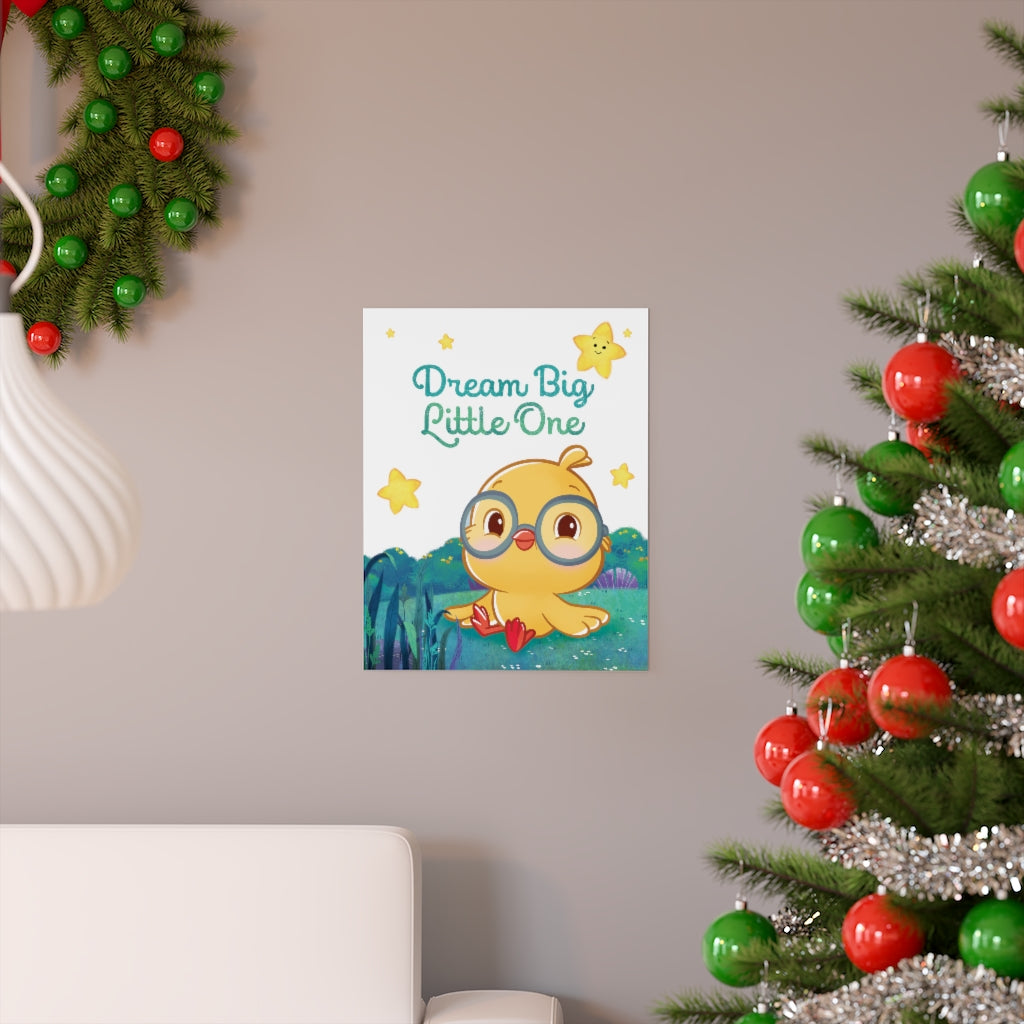Dream Big Little One Poster